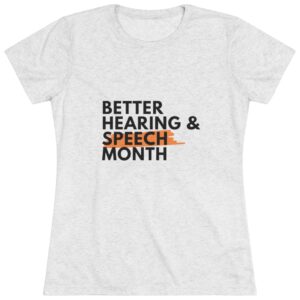Better Hearing and Speech Month t-shirt white