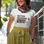 Better Hearing and Speech Month T-shirt womens white